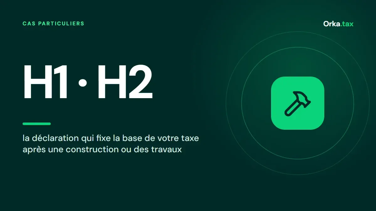 Taxe foncière après travaux : le piège de la déclaration H